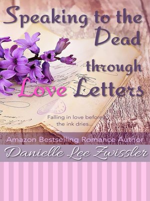 cover image of Speaking to the Dead Through Love Letters